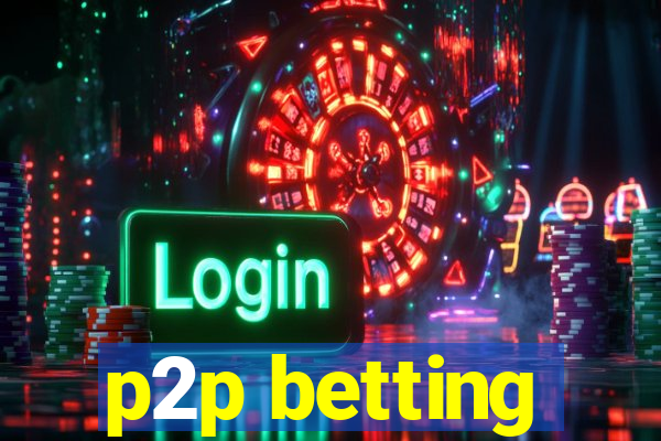 p2p betting